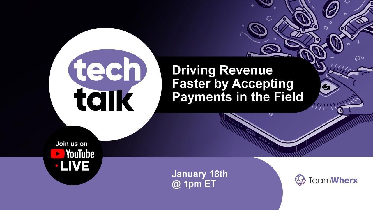 TechTalk Driving Revenue Faster by Accepting Payments in the Field