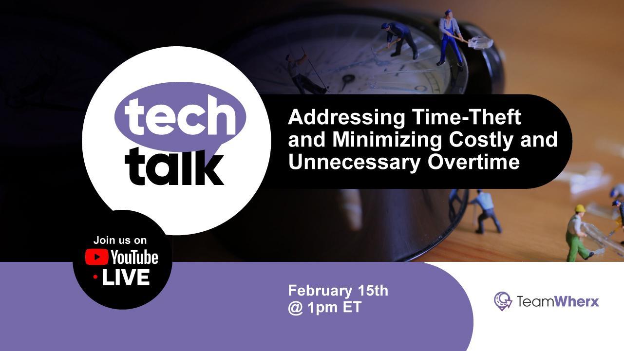 TechTalk Addressing Time-Theft and Minimizing Costly and Unnecessary Overtime