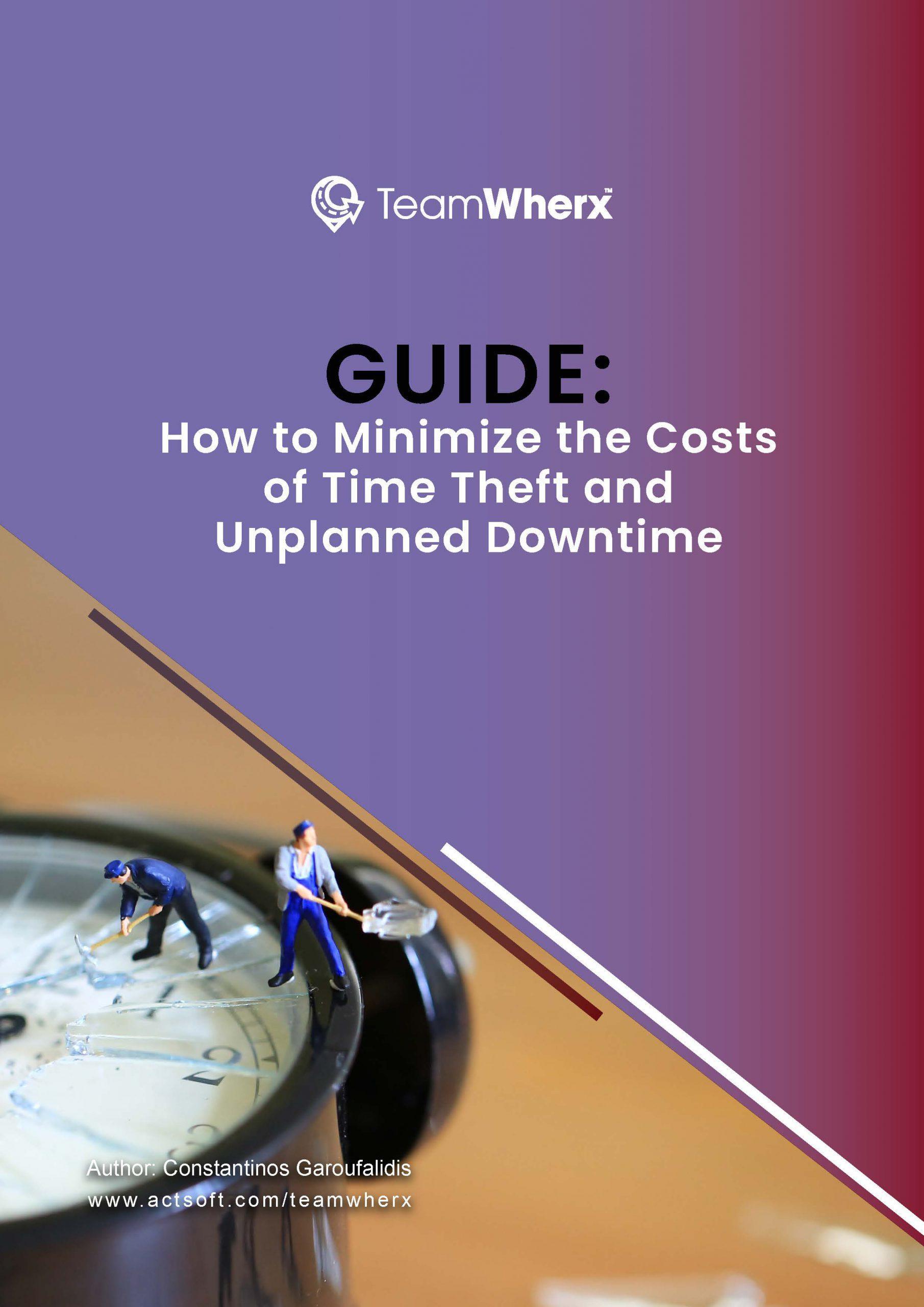 How to Minimize the Costs of Time Theft and Unplanned Downtime