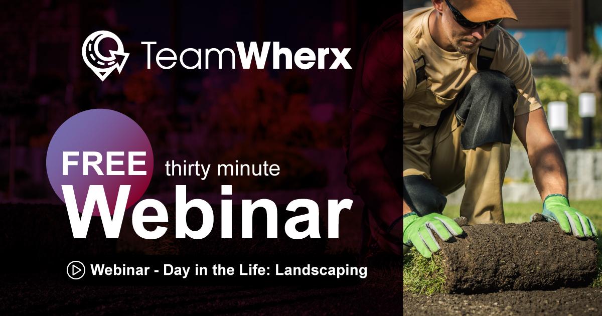 Webinar Day in the Life: Landscaping