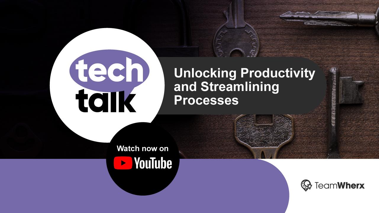 TechTalk: Unlocking Productivity and Streamlining Processes