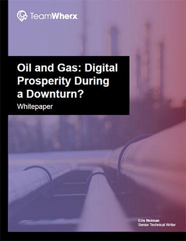 Oil and Gas Digital Prosperity During a Downturn