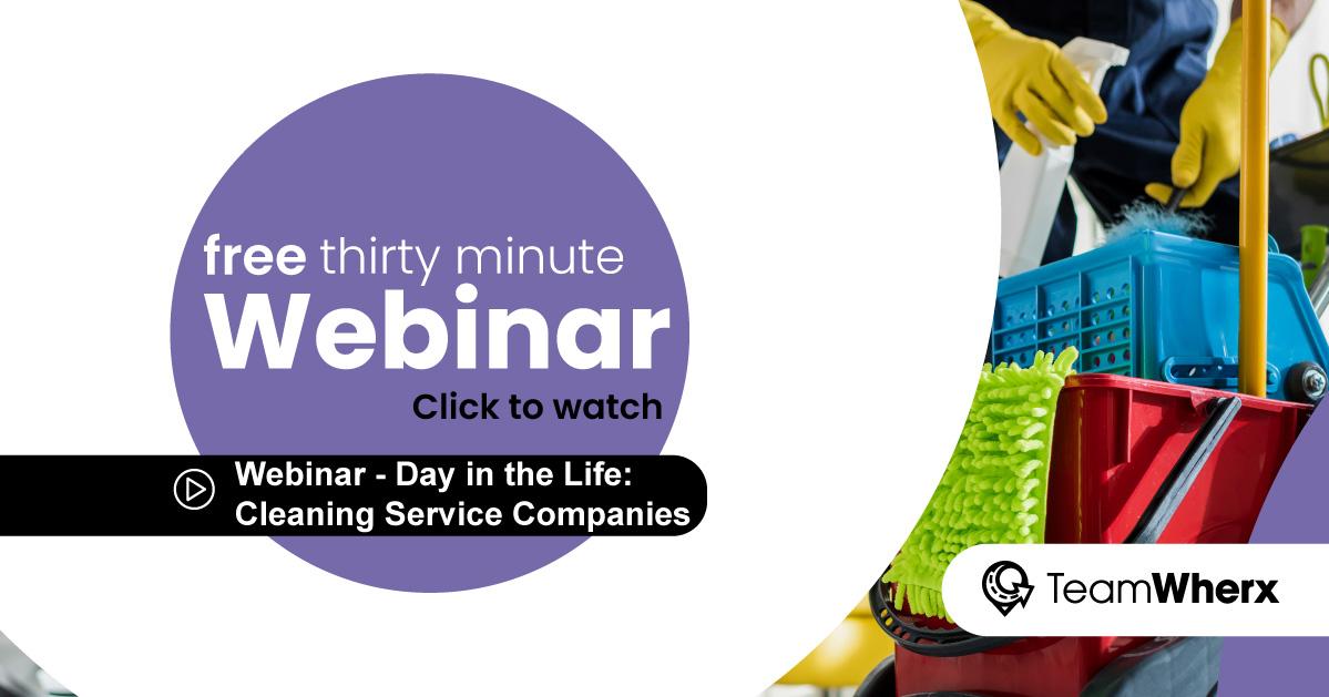 Webinar - Day in the Life: Cleaning Service Companies