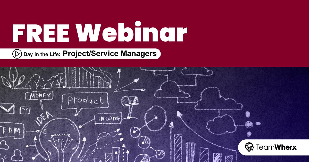 Webinar: Day in the Life: Project/Service Managers