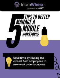 5 Tips to Better Manage a Mobile Workforce